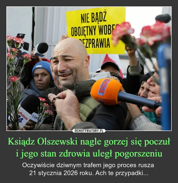 
    Ksiądz Olszewski nagle gorzej się poczuł i jego stan zdrowia uległ pogorszeniu