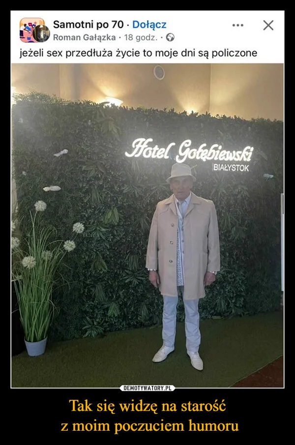 
    Tak się widzę na starość z moim poczuciem humoru