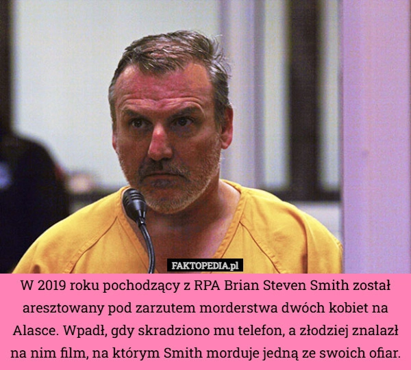 W 2019 roku pochodzący z RPA Brian Steven Smith został aresztowany pod zarzutem