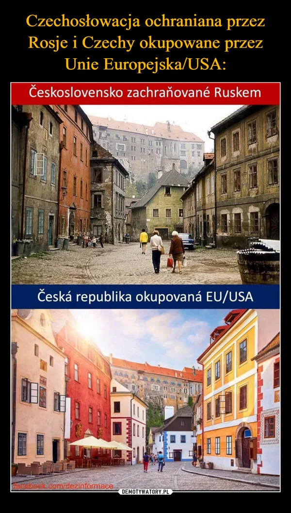 
    Czechosłowacja ochraniana przez Rosje i Czechy okupowane przez Unie Europejska/USA: