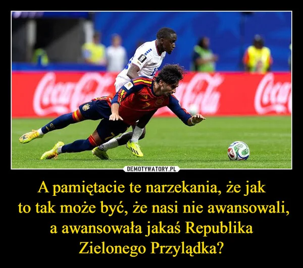 
    A pamiętacie te narzekania, że jak to tak może być, że nasi nie awansowali, a awansowała jakaś Republika Zielonego Przylądka?