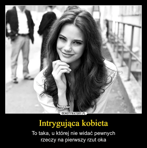 
    Intrygująca kobieta