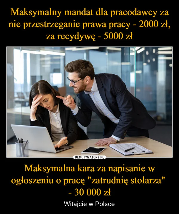 
    Maksymalny mandat dla pracodawcy za nie przestrzeganie prawa pracy - 2000 zł, za recydywę - 5000 zł Maksymalna kara za napisanie w ogłoszeniu o pracę 