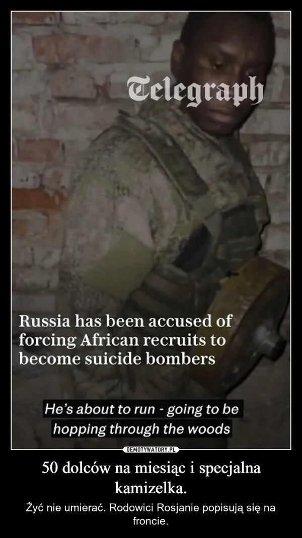 50 dolców na miesiąc i specjalna kamizelka.