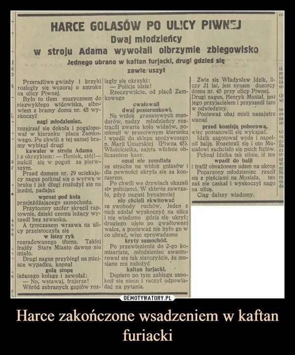 
    Harce zakończone wsadzeniem w kaftan furiacki