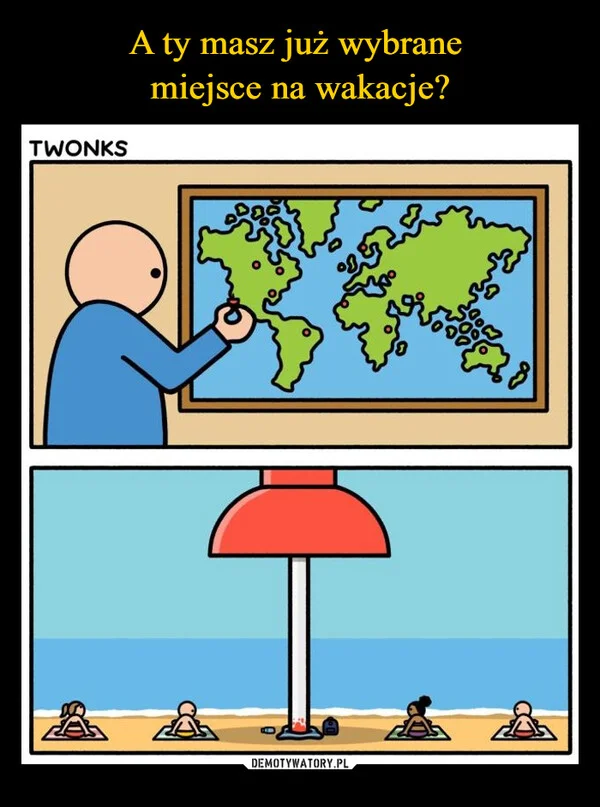 A ty masz już wybrane miejsce na wakacje?