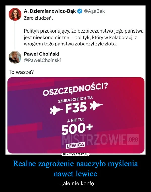 
    Realne zagrożenie nauczyło myślenia nawet lewice