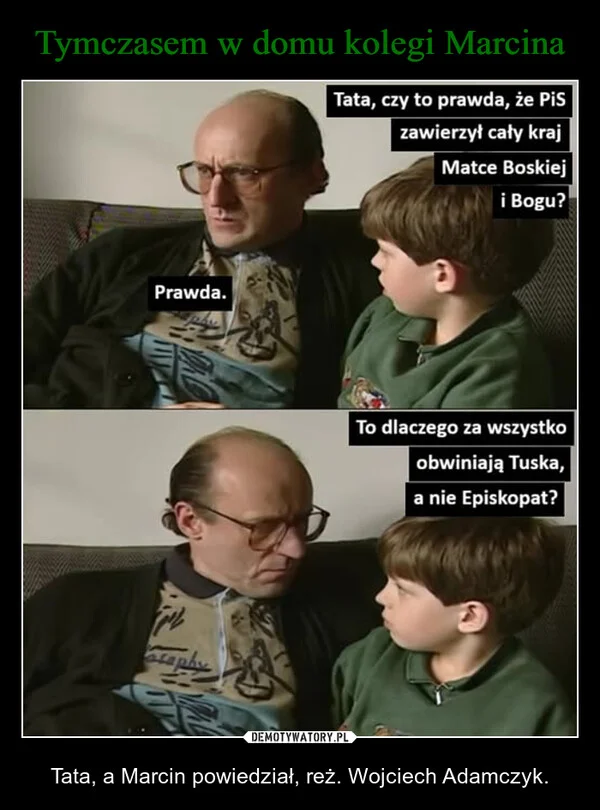 
    Tymczasem w domu kolegi Marcina