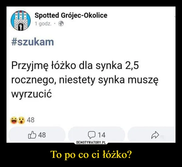
    To po co ci łóżko?
