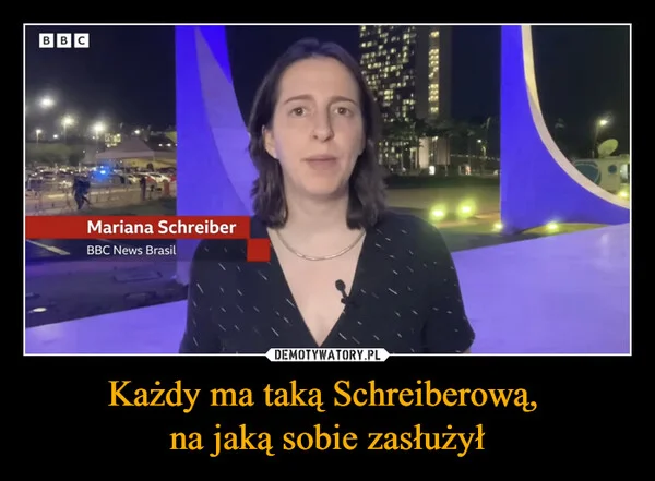 
    Każdy ma taką Schreiberową, na jaką sobie zasłużył