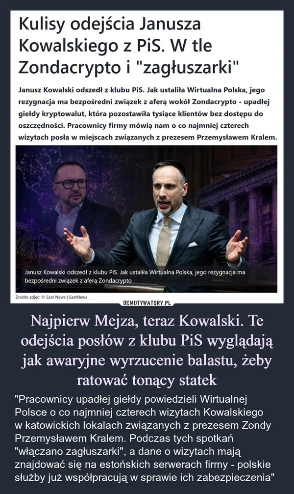 
    Najpierw Mejza, teraz Kowalski. Te odejścia posłów z klubu PiS wyglądają jak awaryjne wyrzucenie balastu, żeby ratować tonący statek