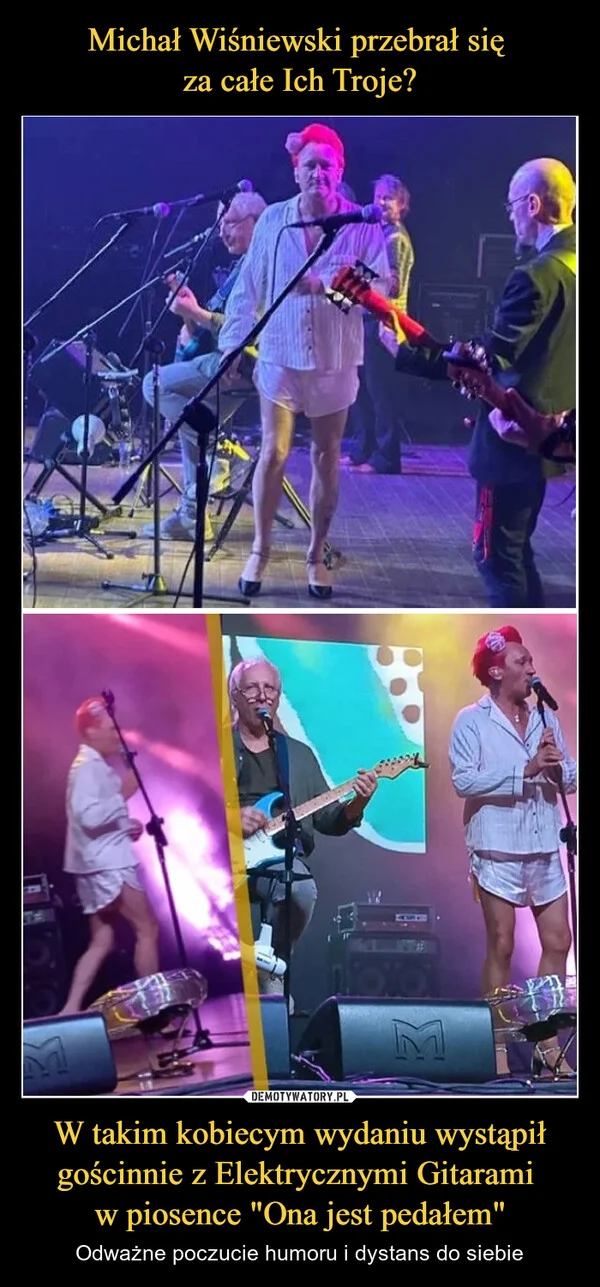 
    Michał Wiśniewski przebrał się za całe Ich Troje? W takim kobiecym wydaniu wystąpił gościnnie z Elektrycznymi Gitarami w piosence 