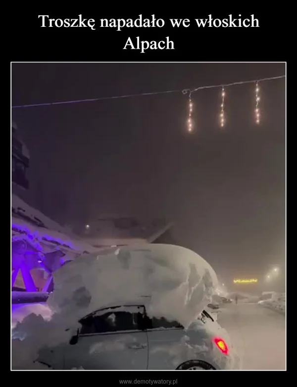 
    Troszkę napadało we włoskich Alpach