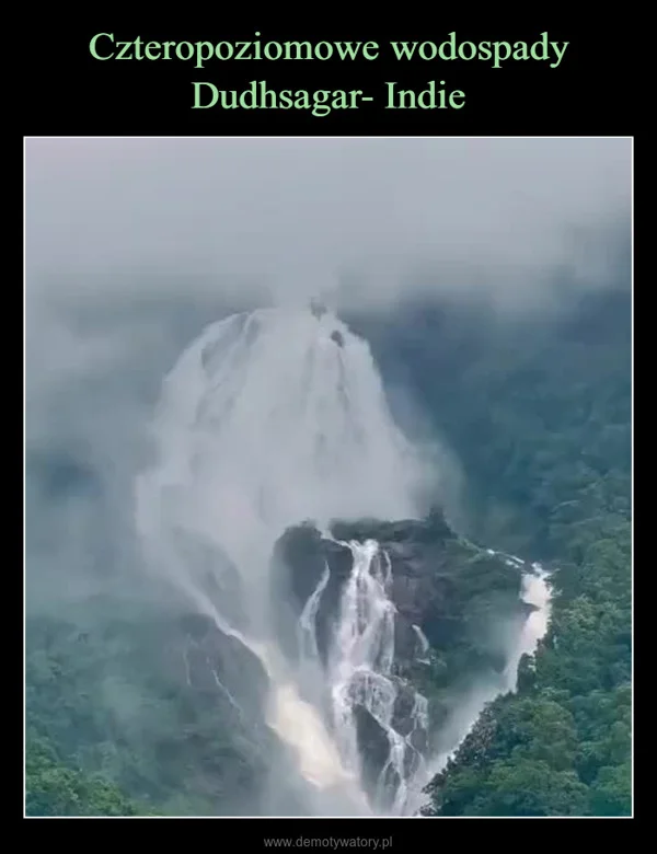 
    Czteropoziomowe wodospady Dudhsagar- Indie