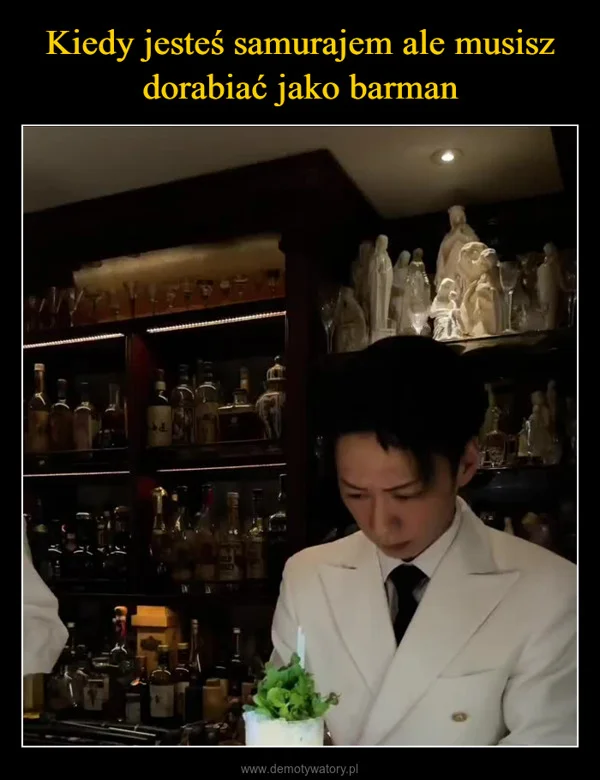 Kiedy jesteś samurajem ale musisz dorabiać jako barman
