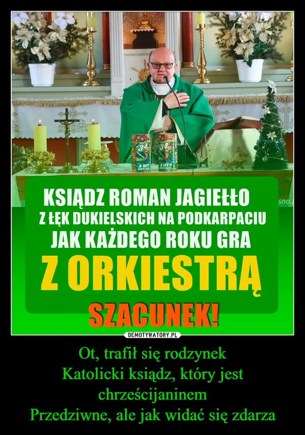 Ot, trafił się rodzynek Katolicki ksiądz, który jest chrześcijaninem Przedziwne, ale jak widać się zdarza