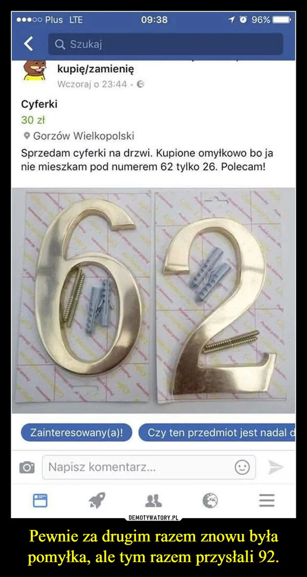
    Pewnie za drugim razem znowu była pomyłka, ale tym razem przysłali 92.