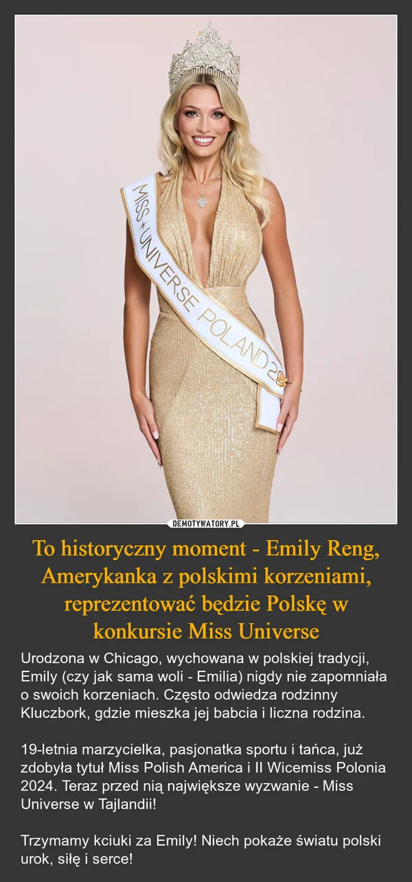 
    To historyczny moment - Emily Reng, Amerykanka z polskimi korzeniami, reprezentować będzie Polskę w konkursie Miss Universe