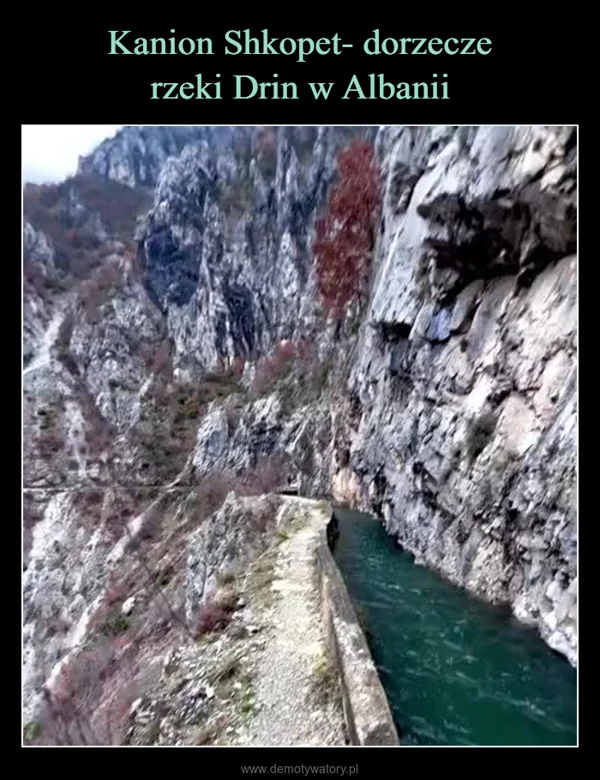 
    Kanion Shkopet- dorzecze rzeki Drin w Albanii