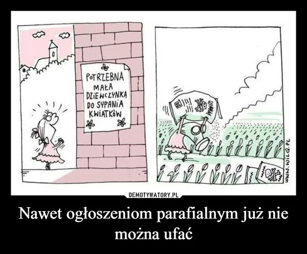 
    Nawet ogłoszeniom parafialnym już nie można ufać