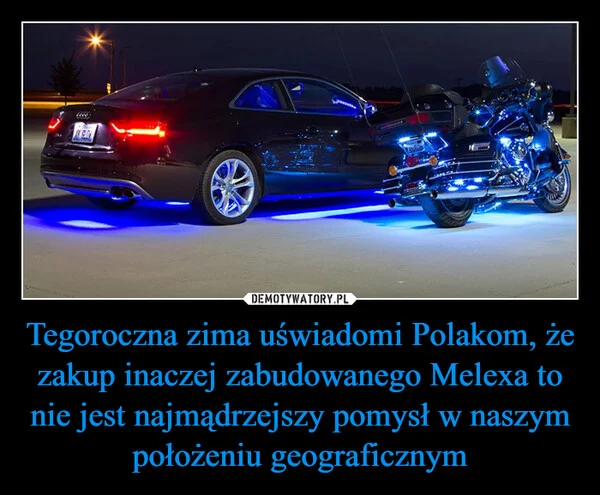 Tegoroczna zima uświadomi Polakom, że zakup inaczej zabudowanego Melexa to nie jest najmądrzejszy pomysł w naszym położeniu geograficznym