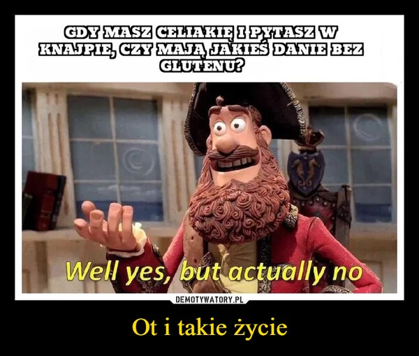 
    Ot i takie życie