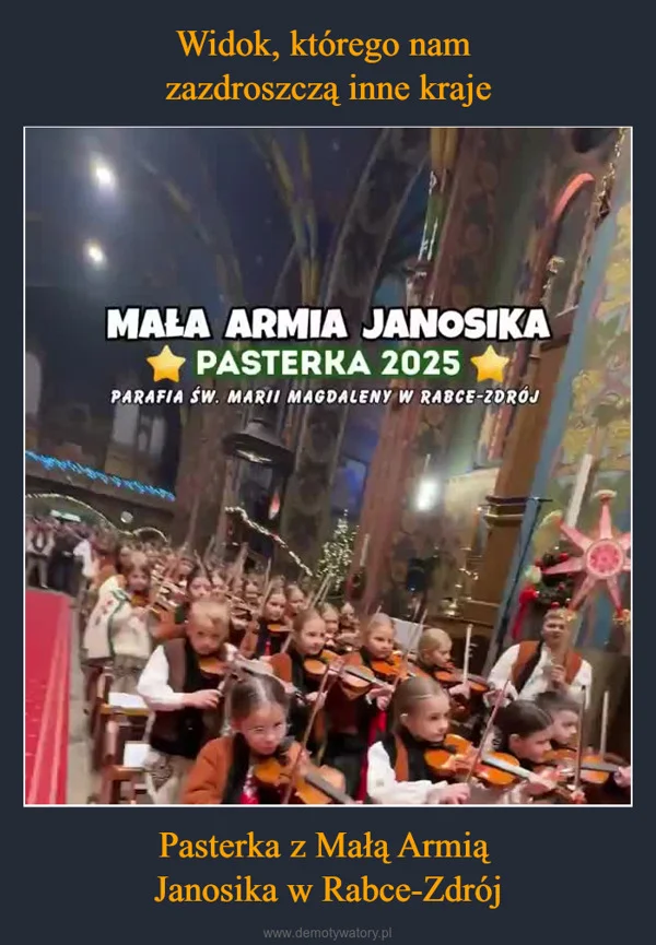 
    Widok, którego nam zazdroszczą inne kraje Pasterka z Małą Armią Janosika w Rabce-Zdrój