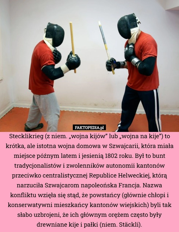 Stecklikrieg (z niem. „wojna kijów” lub „wojna na kije”) to krótka, ale