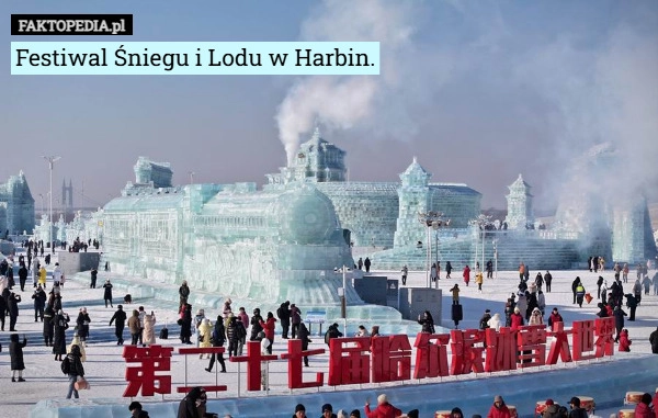 Festiwal Śniegu i Lodu w Harbin.