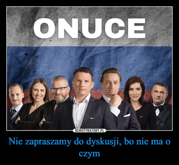 
    Nie zapraszamy do dyskusji, bo nie ma o czym