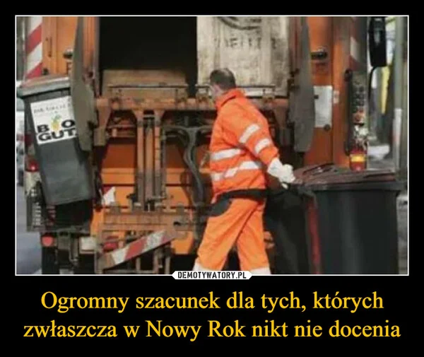 Ogromny szacunek dla tych, których zwłaszcza w Nowy Rok nikt nie docenia