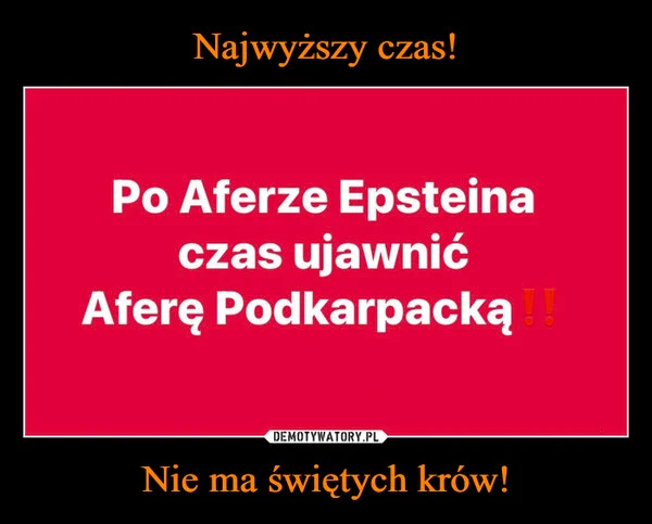 Najwyższy czas! Nie ma świętych krów!