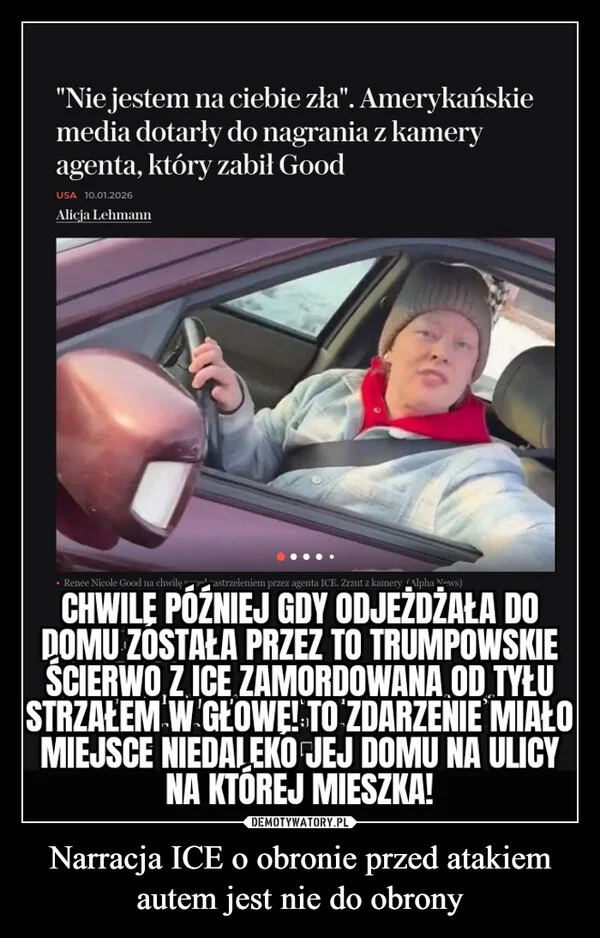 
    Narracja ICE o obronie przed atakiem autem jest nie do obrony