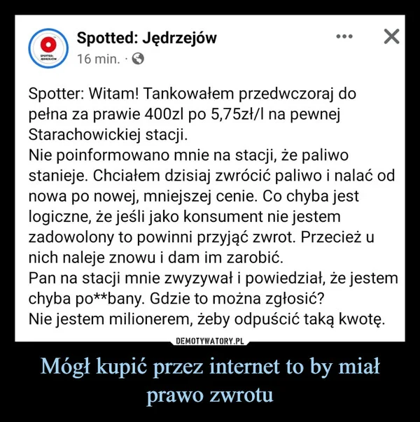 Mógł kupić przez internet to by miał prawo zwrotu