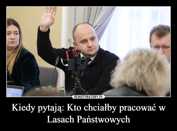 
    Kiedy pytają: Kto chciałby pracować w Lasach Państwowych