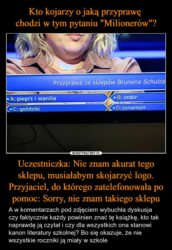 
    Kto kojarzy o jaką przyprawę chodzi w tym pytaniu 