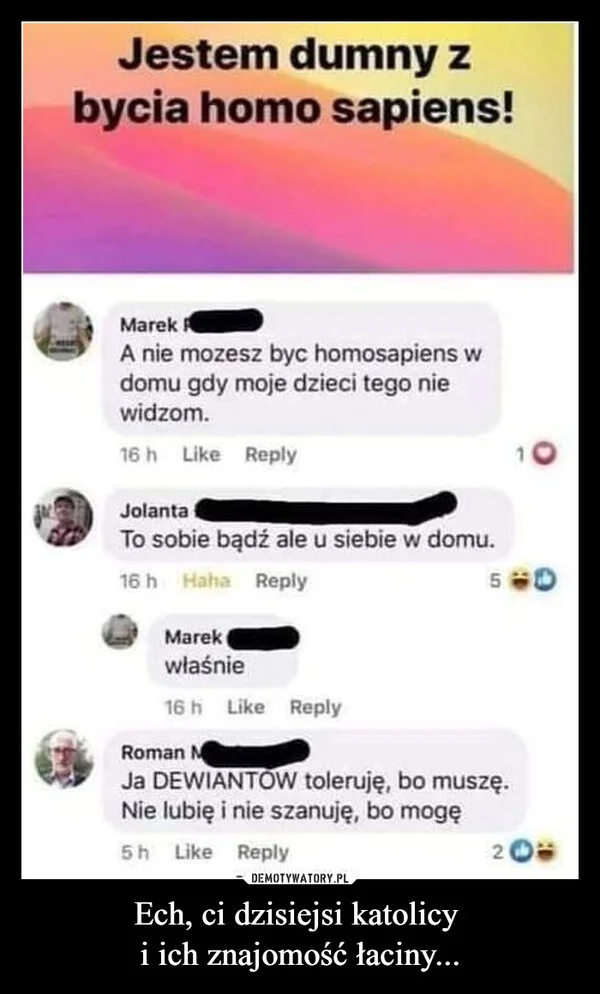 
    Ech, ci dzisiejsi katolicy i ich znajomość łaciny...
