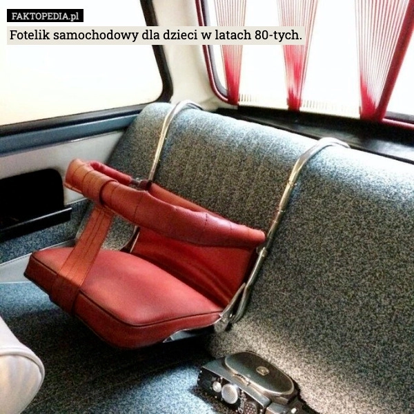 Fotelik samochodowy dla dzieci w latach 80-tych.