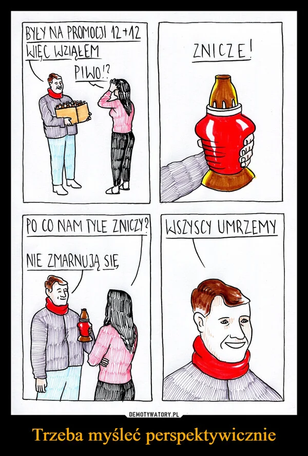 
    Trzeba myśleć perspektywicznie