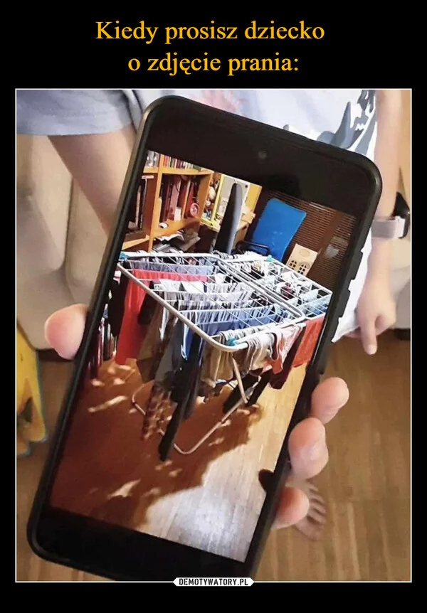 
    Kiedy prosisz dziecko o zdjęcie prania: