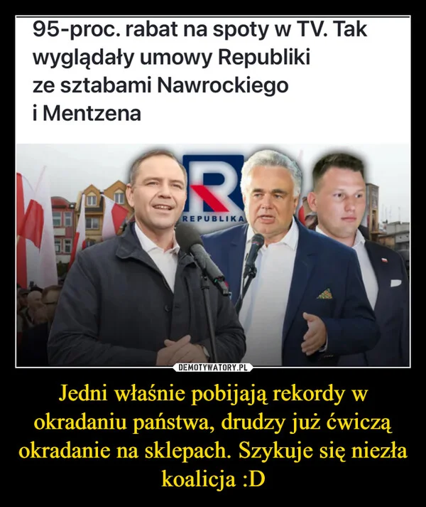 
    Jedni właśnie pobijają rekordy w okradaniu państwa, drudzy już ćwiczą okradanie na sklepach. Szykuje się niezła koalicja :D