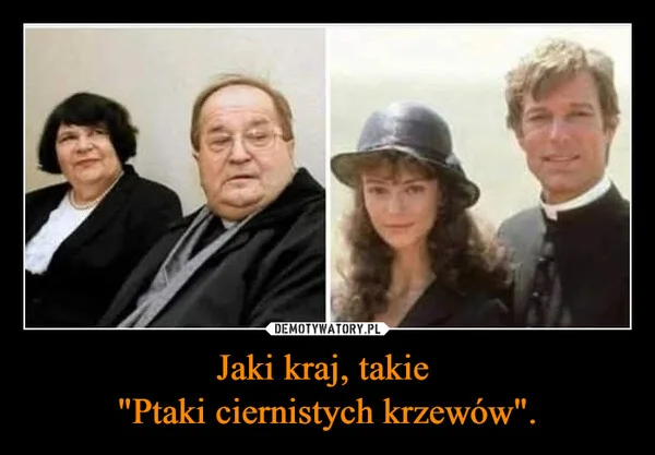 
    Jaki kraj, takie 