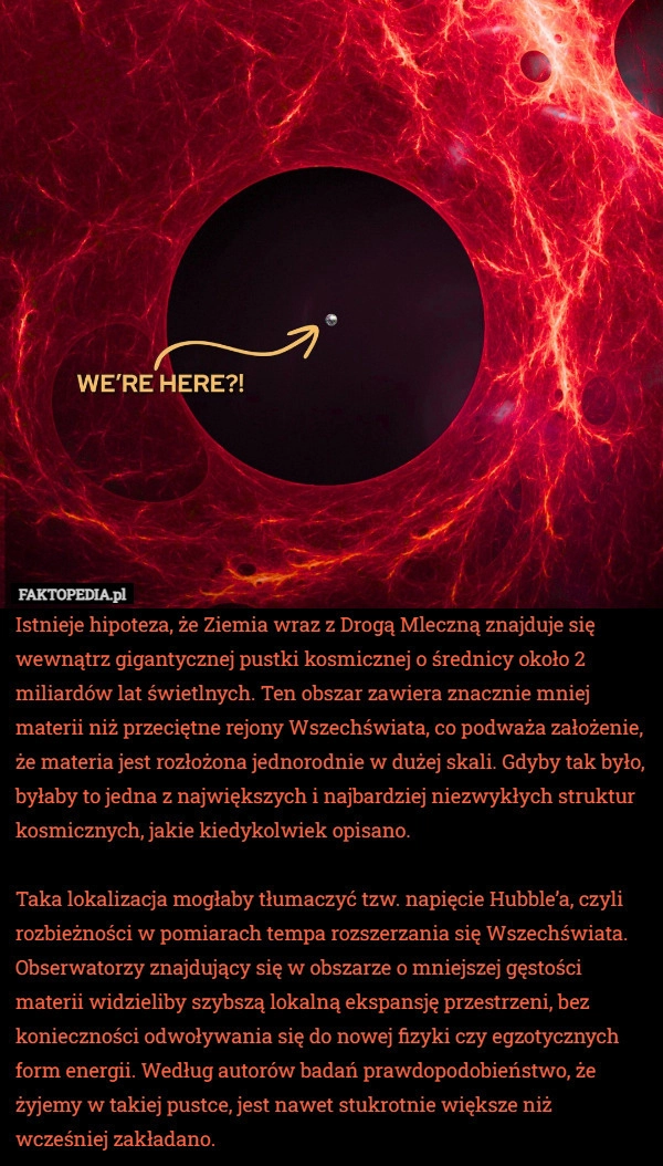 Istnieje hipoteza, że Ziemia wraz z Drogą Mleczną znajduje się wewnątrz