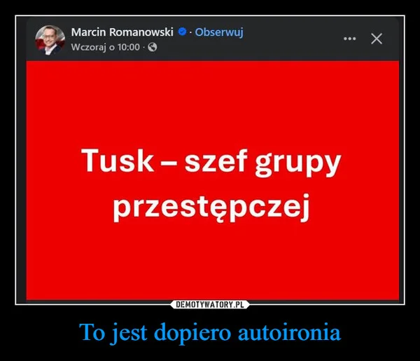 
    To jest dopiero autoironia