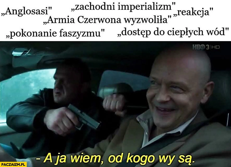 
    Typowe cytaty ruskich onuc propagandowych a ja wiem od kogo wy są