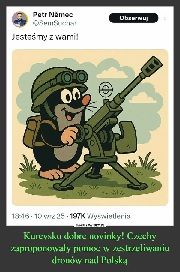 
    Kurevsko dobre novinky! Czechy zaproponowały pomoc w zestrzeliwaniu dronów nad Polską