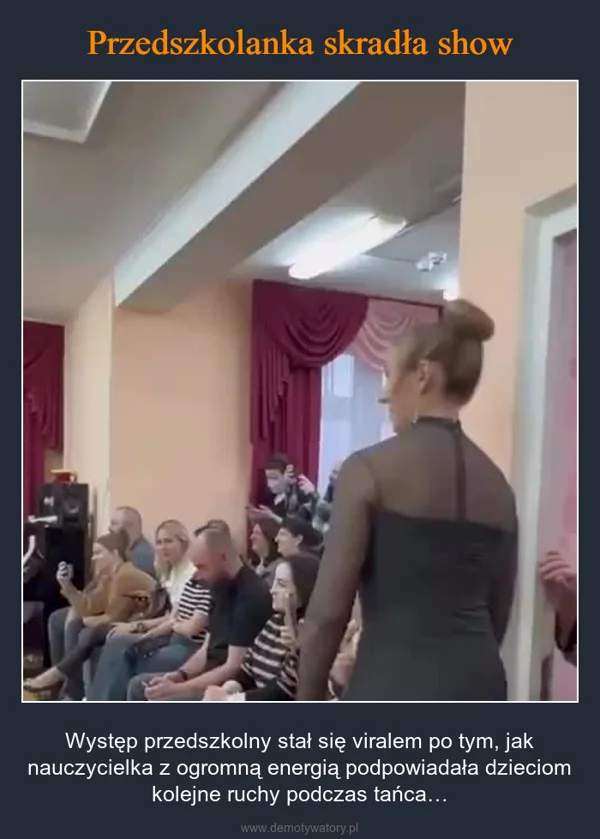 Przedszkolanka skradła show