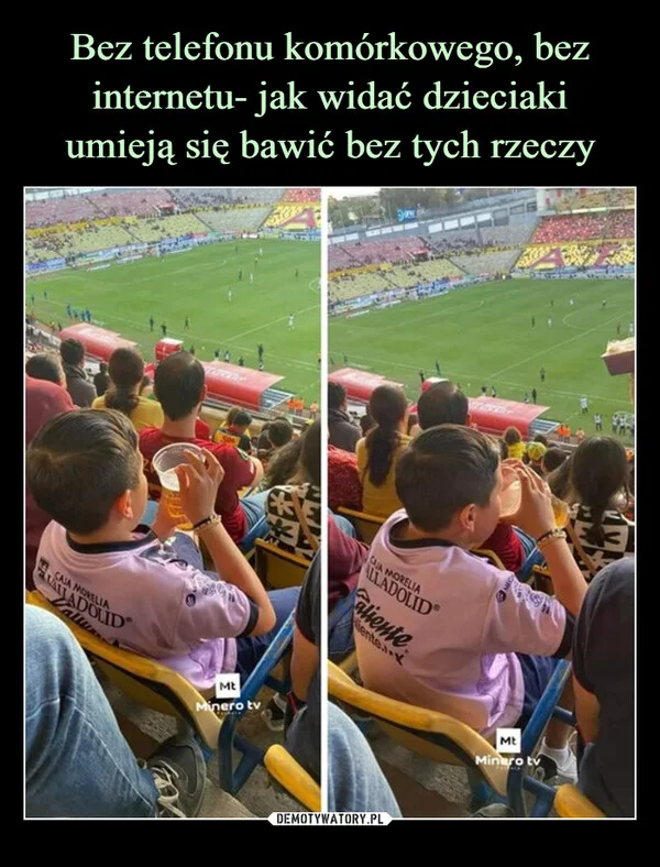 
    Bez telefonu komórkowego, bez internetu- jak widać dzieciaki umieją się bawić bez tych rzeczy