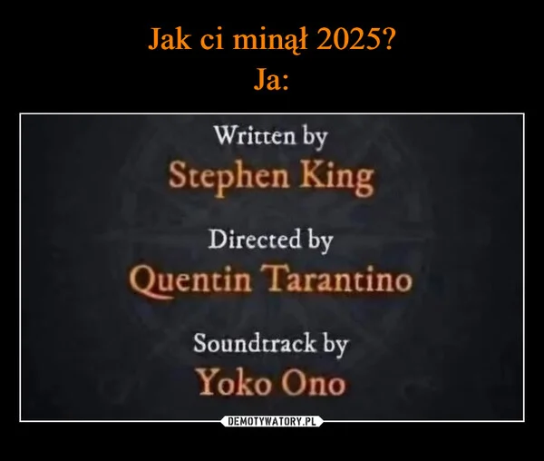 Jak ci minął 2025? Ja: