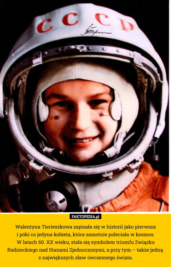 
    Walentyna Tierieszkowa zapisała się w historii jako pierwsza
 i póki co